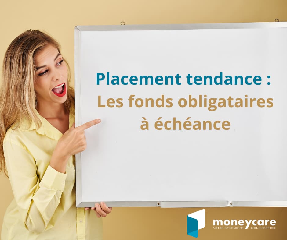 Placement Tendance : Les fonds obligataires à échéance